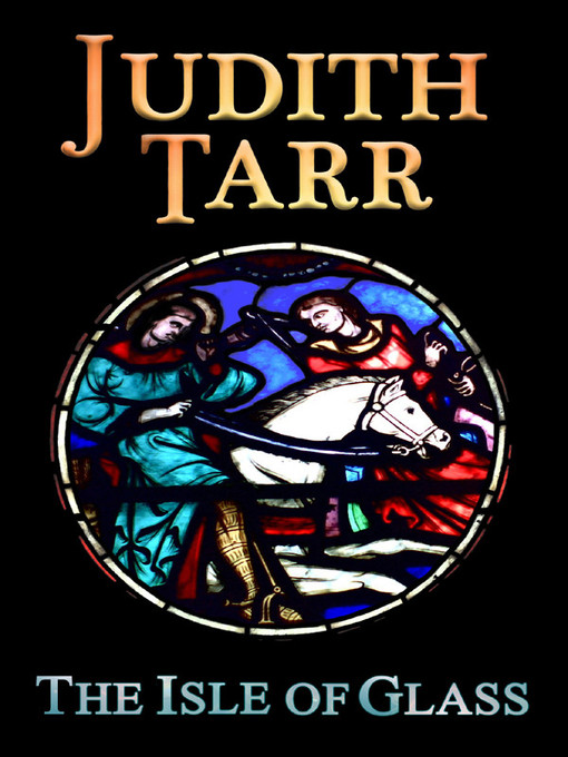 Title details for The Isle of Glass by Judith Tarr - Available